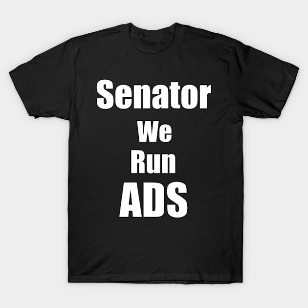 Senator We Run ADS T-Shirt by Trendo